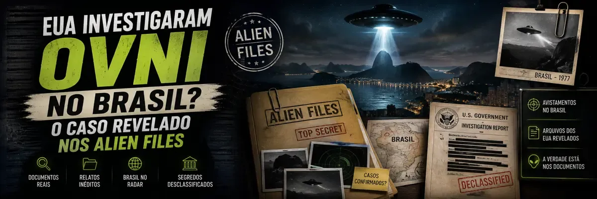 EUA Investigaram OVNI no Brasil? O Caso Revelado nos Alien Files