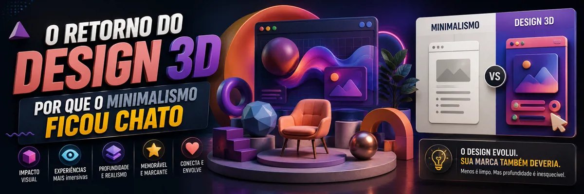 O Retorno do Design 3D: Por Que o Minimalismo Ficou Chato