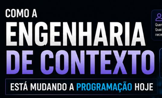 Como a Engenharia de Contexto Está Mudando a Programação Hoje